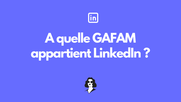 A quelle GAFAM appartient LinkedIn ?
