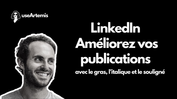 LinkedIn : Améliorez vos publications avec le gras, l'italique et le souligné